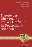 Theorie der bersetzung antiker Literatur in Deutschland seit 1800