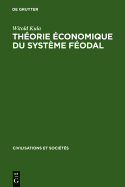 Theorie Economique Du Systeme Feodal: Pour Un Modele de L'Economie Polonaise 16e - 18e Siecles