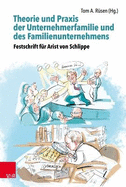 Theorie und Praxis der Unternehmerfamilie und des Familienunternehmens - Theory and Practice of Business Families and Family Businesses: Festschrift fur Arist von Schlippe - Commemorative Publication for Arist von Schlippe