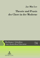 Theorie Und Praxis Des Chors in Der Moderne