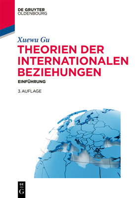 Theorien Der Internationalen Beziehungen - Gu, Xuewu