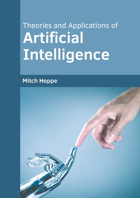 Theories and Applications of Artificial Intelligence - Hoppe, Mitch (Editor)