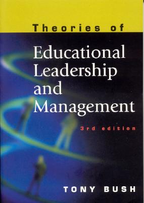 Theories of Educational Leadership and Management - Bush, Tony