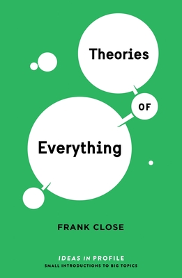 Theories of Everything: Ideas in Profile - Close, Frank