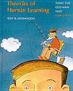 Theories of Human Learning: What the Old Man Said - Lefrancois, Guy R