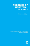 Theories of Industrial Society (RLE Social Theory)