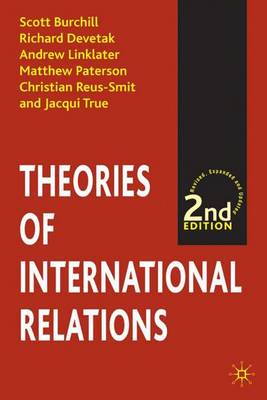 Theories of International Relations - Burchill, Scott, and Devetak, Richard, and Linklater, Andrew