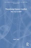 Theorising Future Conflict: War Out to 2049