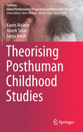 Theorising Posthuman Childhood Studies