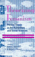 Theorizing Feminism: Parallel Trends in the Humanities and Social Sciences