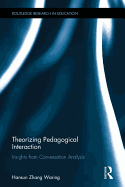 Theorizing Pedagogical Interaction: Insights from Conversation Analysis