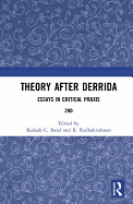 Theory after Derrida: Essays in Critical Praxis