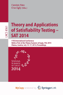 Theory and Applications of Satisfiability Testing - Sat 2014: 17th International Conference, Held as Part of the Vienna Summer of Logic, Vsl 2014, Vienna, Austria, July 14-17, 2014, Proceedings