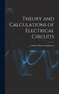 Theory and Calculations of Electrical Circuits