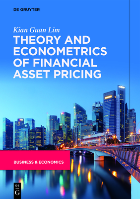 Theory and Econometrics of Financial Asset Pricing - Lim, Kian Guan