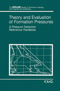 Theory and Evaluation of Formation Pressures: A Pressure Detection Reference Handbook