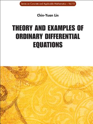 Theory and Examples of Ordinary Differential Equations - Lin, Chin-Yuan