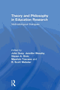 Theory and Philosophy in Education Research: Methodological Dialogues