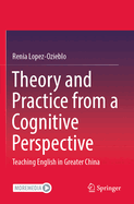 Theory and Practice from a Cognitive Perspective: Teaching English in Greater China