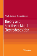 Theory and Practice of Metal Electrodeposition