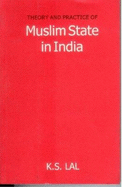 Theory and practice of Muslim state in India