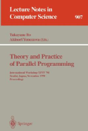 Theory and Practice of Parallel Programming: International Workshop Tppp '94, Sendai, Japan, November 7-9, 1994: Proceedings