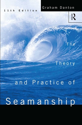 Theory and Practice of Seamanship XI - Danton, Graham