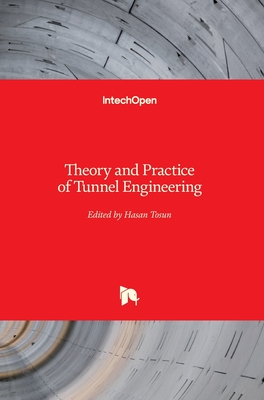 Theory and Practice of Tunnel Engineering - Tosun, Hasan (Editor)