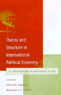 Theory and Structure in International Political Economy: An International Organization Reader