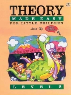 Theory Made Easy For Little Children Level 2 - Ng, Lina (Composer)