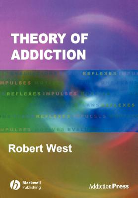 Theory of Addiction - West, Robert