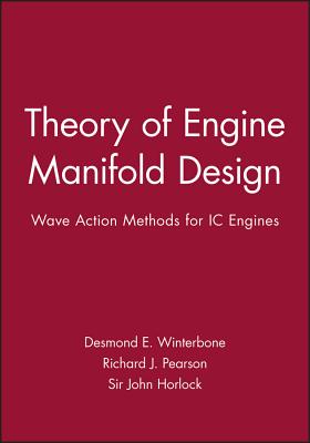 Theory of Engine Manifold Design: Wave Action Methods for IC Engines - Winterbone, Desmond E, and Pearson, Richard J, Dr., and Horlock, John, Sir (Foreword by)