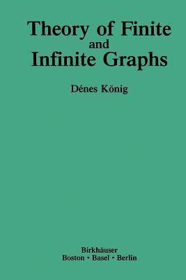 Theory of Finite and Infinite Graphs - Knig, Denes, and Tutte, W.T. (Commentaries by), and McCoart, Richard (Translated by)