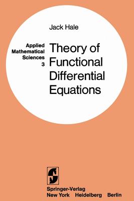 Theory of Functional Differential Equations - Hale, Jack K