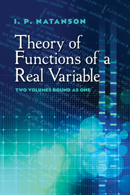 Theory of Functions of a Real Variable - Natanson, I P, and Boron, Leo F (Translated by)