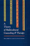 Theory of Multicultural Counseling and Therapy - Sue, Derald Wing, Dr., and Pederson, Paul B, and Ivey, Allen E