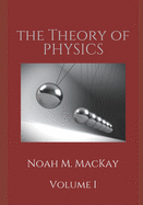 Theory of Physics, Volume 1: Classical Mechanics