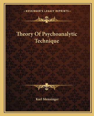Theory Of Psychoanalytic Technique - Menninger, Karl, M.D.