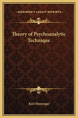 Theory of Psychoanalytic Technique - Menninger, Karl, M.D.
