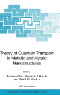 Theory of Quantum Transport in Metallic and Hybrid Nanostructures