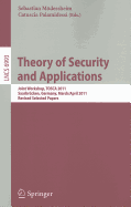 Theory of Security and Applications: Joint Workshop, TOSCA 2011, Saarbrucken, Germany, March 31-April 1, 2011, Revised Selected Papers