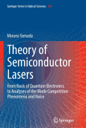 Theory of Semiconductor Lasers: From Basis of Quantum Electronics to Analyses of the Mode Competition Phenomena and Noise