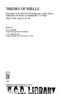 Theory of Shells: Proceedings of the Third Iutam Symposium on Shell Theory, Tbilisi, U.S.S.R., August 22-28, 1978: Dedicated to the Memory of Academician I.N. Vekua