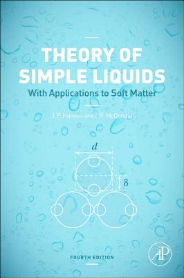 Theory of Simple Liquids: with Applications to Soft Matter - Hansen, Jean-Pierre, and McDonald, I.R.