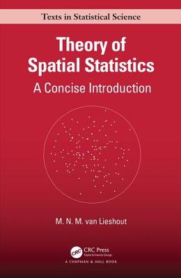 Theory of Spatial Statistics: A Concise Introduction - van Lieshout, M.N.M.