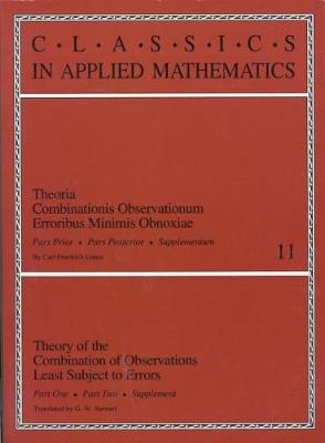 Theory of the Combination of Observations Least Subject to Errors, Part One, Part Two, Supplement - Gauss, Carl Friedrich, and Stewart, G W (Translated by)