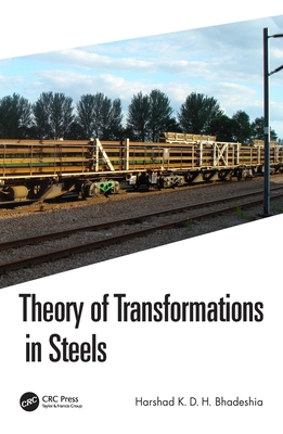 Theory of Transformations in Steels - Bhadeshia, Harshad K D H