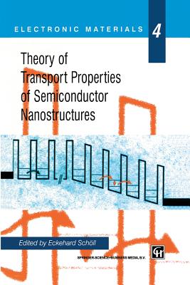 Theory of Transport Properties of Semiconductor Nanostructures - Schll, Eckehard (Editor)