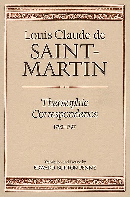 Theosophic Correspondence - Saint-Martin, Louis Claude De