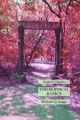 Theosophical Basics: Esoteric Classics - Judge, William Q